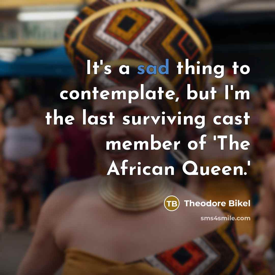 “It's a sad thing to contemplate, but I'm the last…” quote by Theodore Bikel
