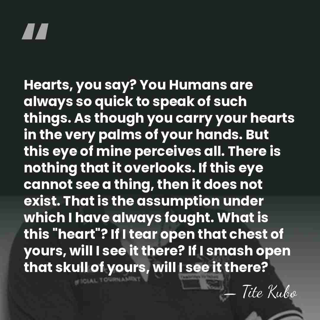 Hearts, you say? You Humans are always so quick to speak of&hellip; - Tite Kubo