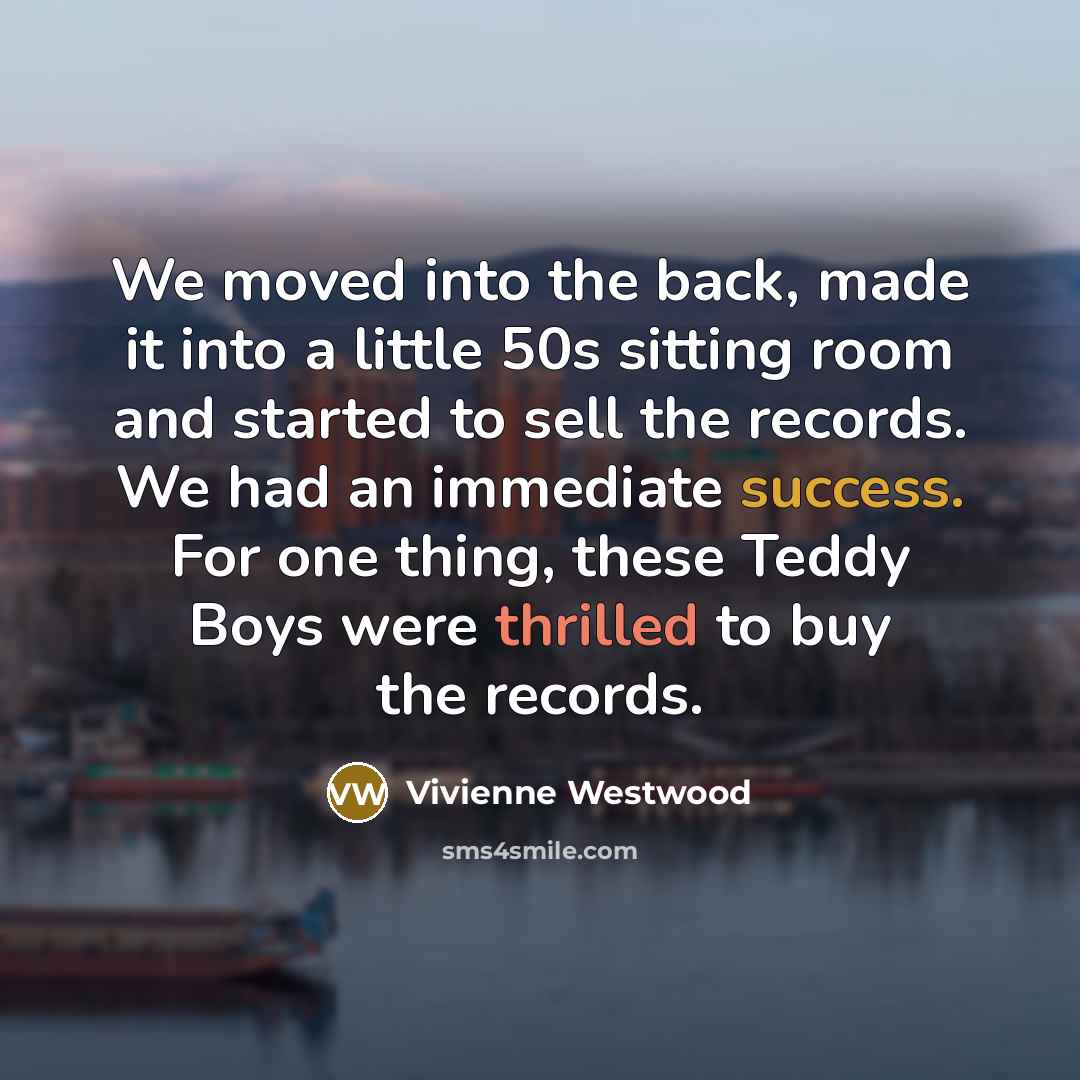 “We moved into the back, made it into a little…” quote by Vivienne Westwood