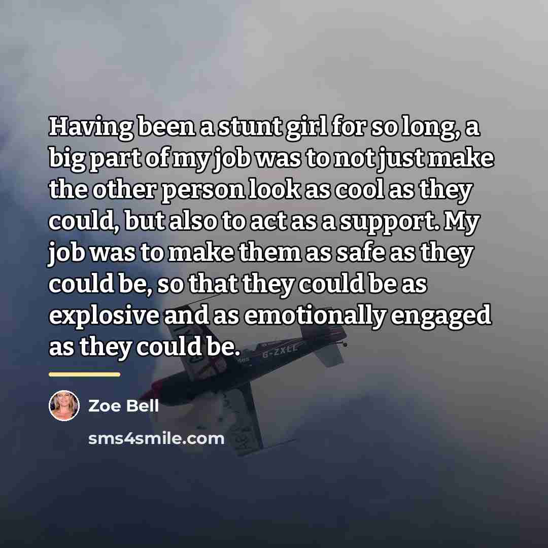 “Having been a stunt girl for so long, a big…” quote by Zoe Bell