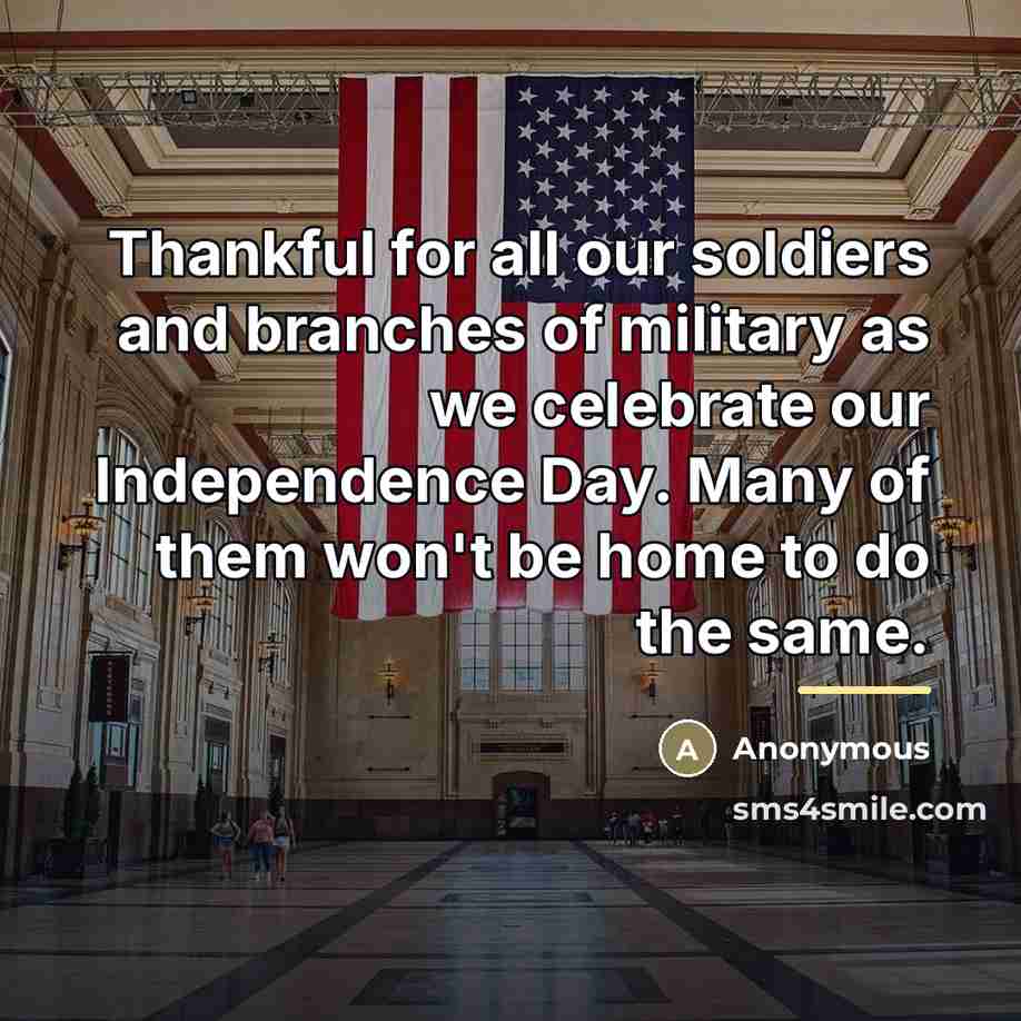 “Thankful for all our soldiers and branches of military as…” quote by Anonymous
