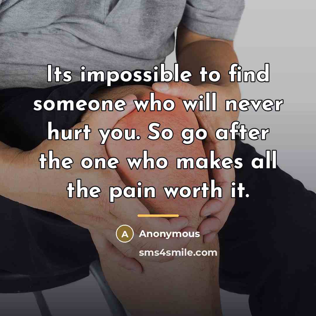 “Its impossible to find someone who will never hurt you.…” quote by Anonymous