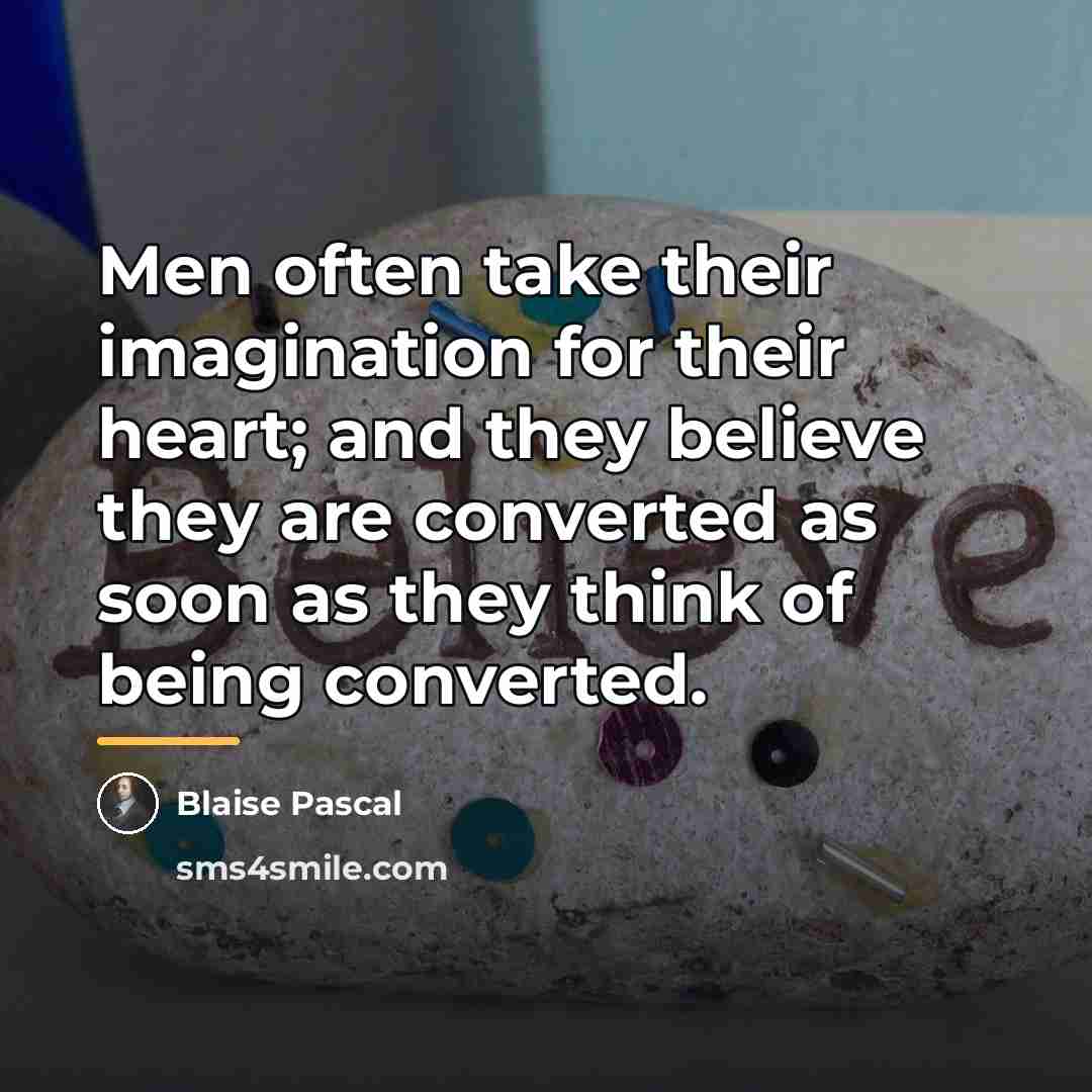 “Men often take their imagination for their heart; and they…” quote by Blaise Pascal