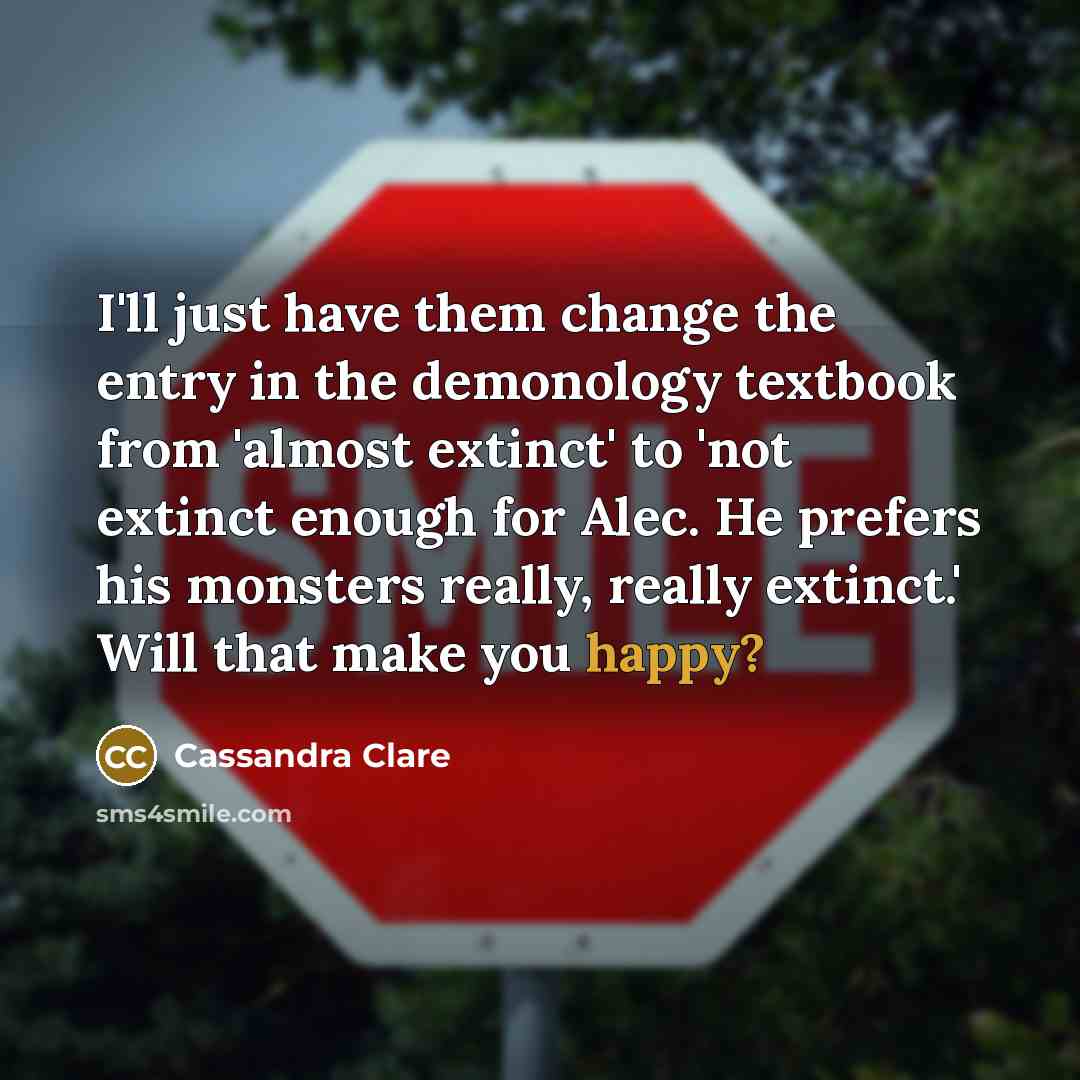 “I'll just have them change the entry in the demonology…” quote by Cassandra Clare