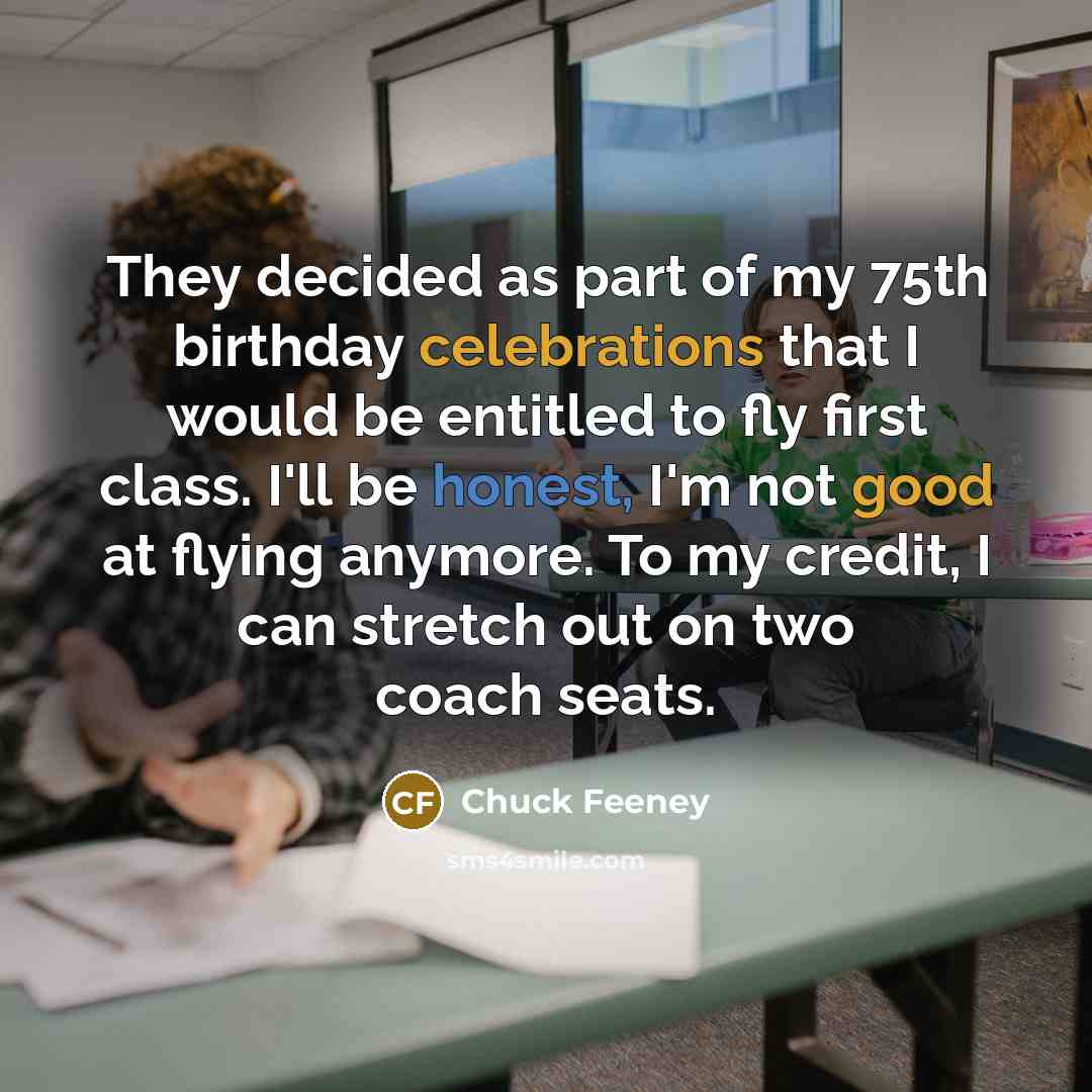“They decided as part of my 75th birthday celebrations that…” quote by Chuck Feeney