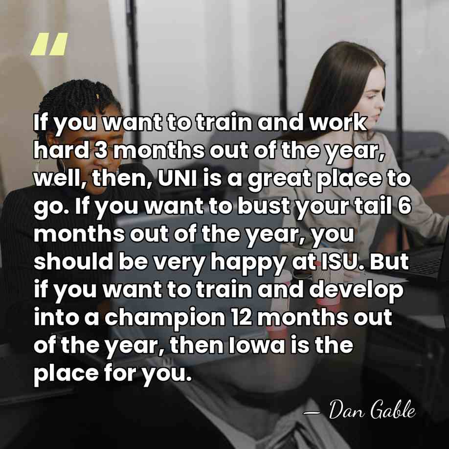 If you want to train and work hard 3 months out of&hellip; - Dan Gable