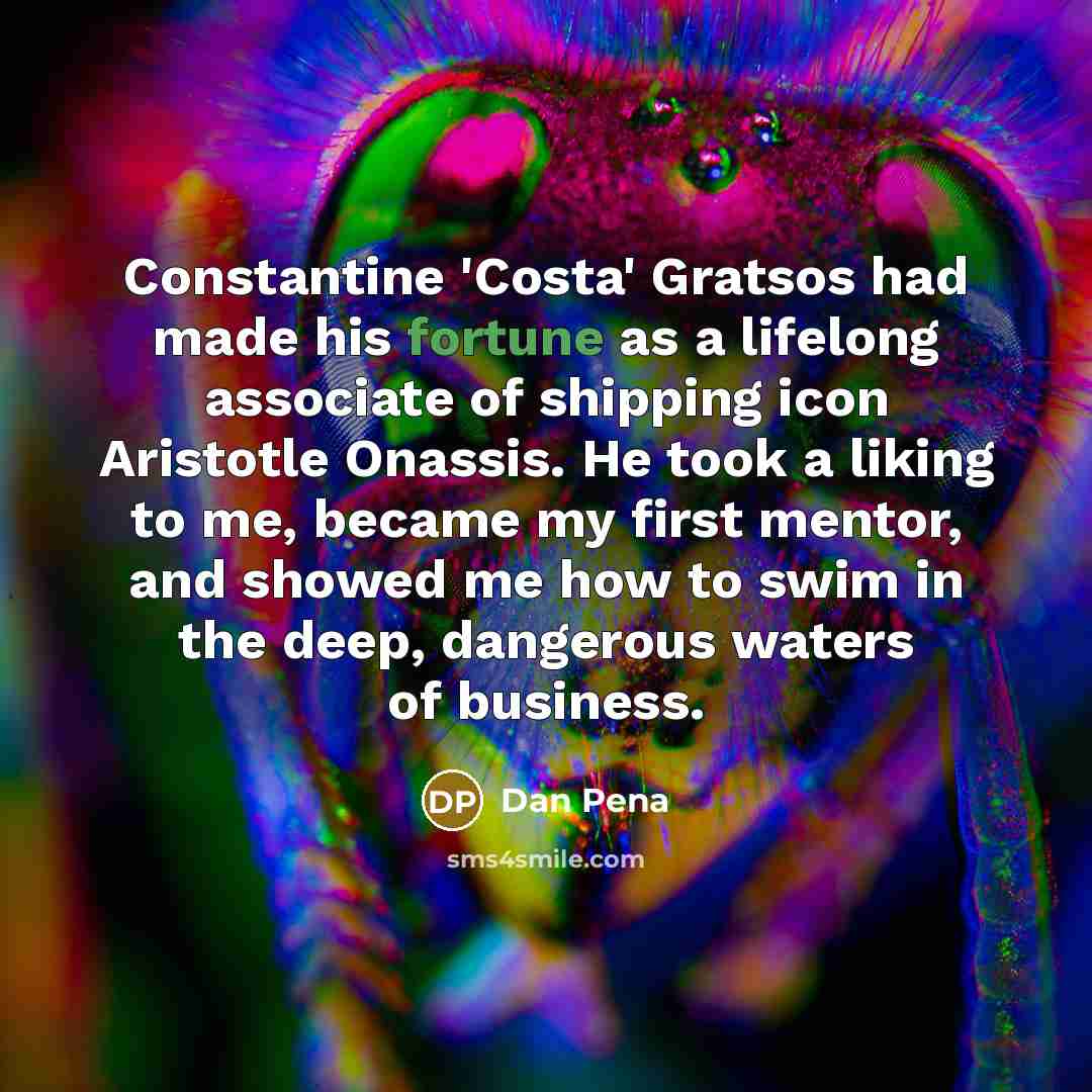 “Constantine 'Costa' Gratsos had made his fortune as a lifelong…” quote by Dan Pena