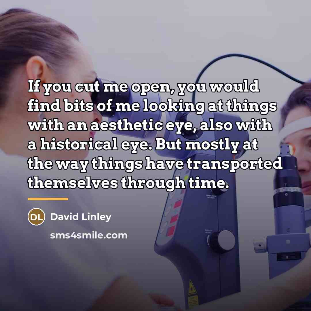 “If you cut me open, you would find bits of…” quote by David Linley
