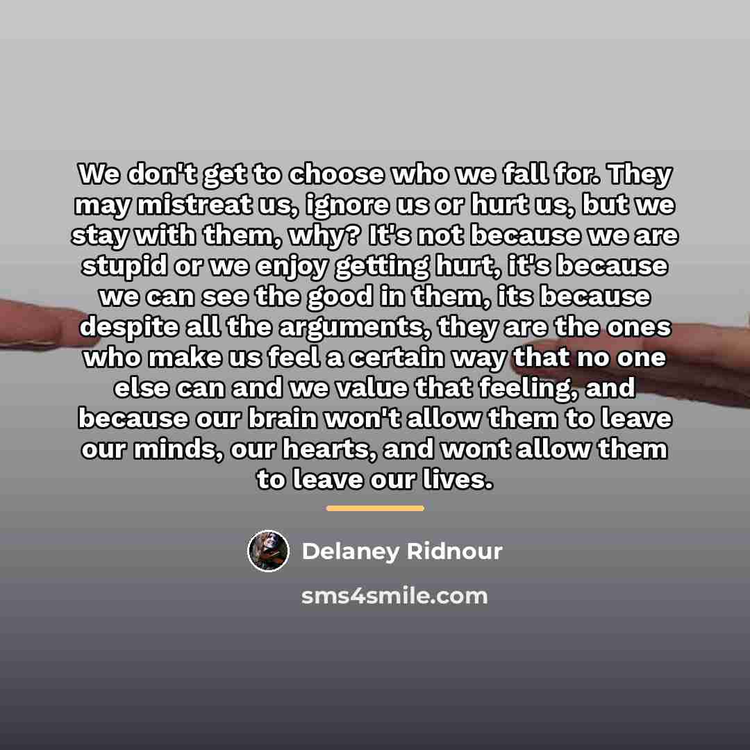“We don't get to choose who we fall for. They…” quote by Delaney Ridnour