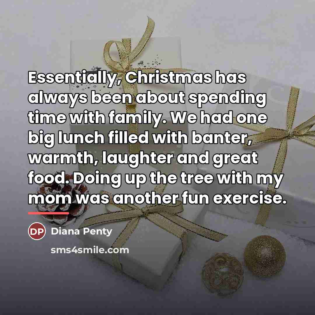 “Essentially, Christmas has always been about spending time with family.…” quote by Diana Penty
