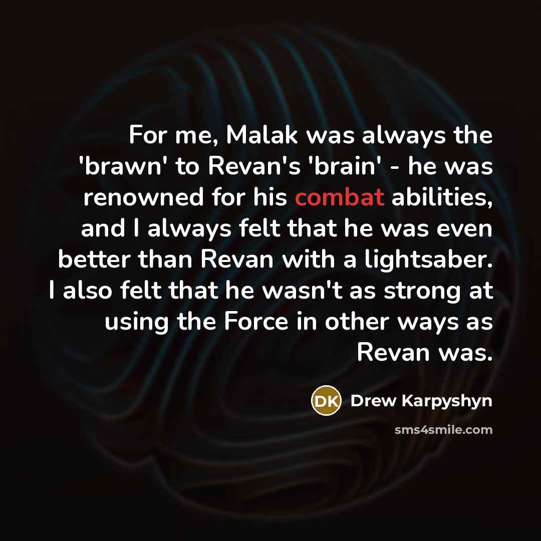 “For me, Malak was always the 'brawn' to Revan's 'brain'…” quote by Drew Karpyshyn