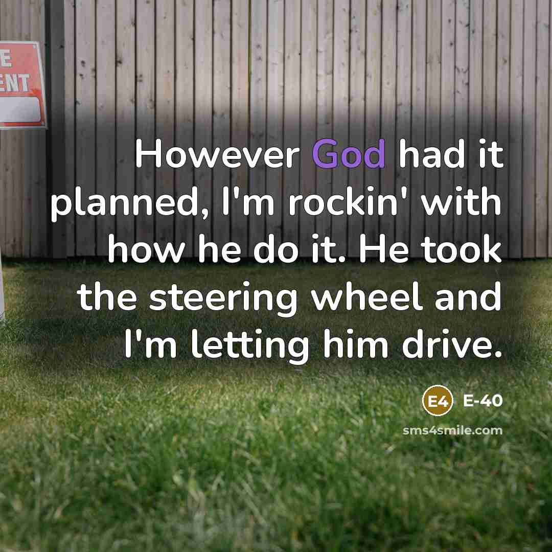 “However God had it planned, I'm rockin' with how he…” quote by E-40