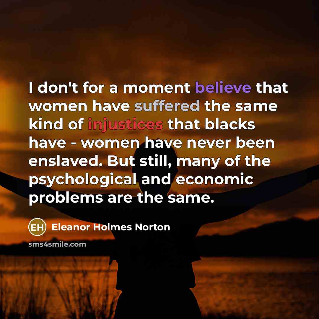 “I don't for a moment believe that women have suffered…” quote by Eleanor Holmes Norton
