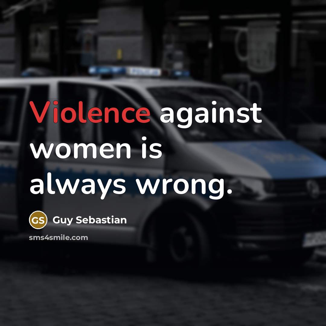 “Violence against women is always wrong.…” quote by Guy Sebastian