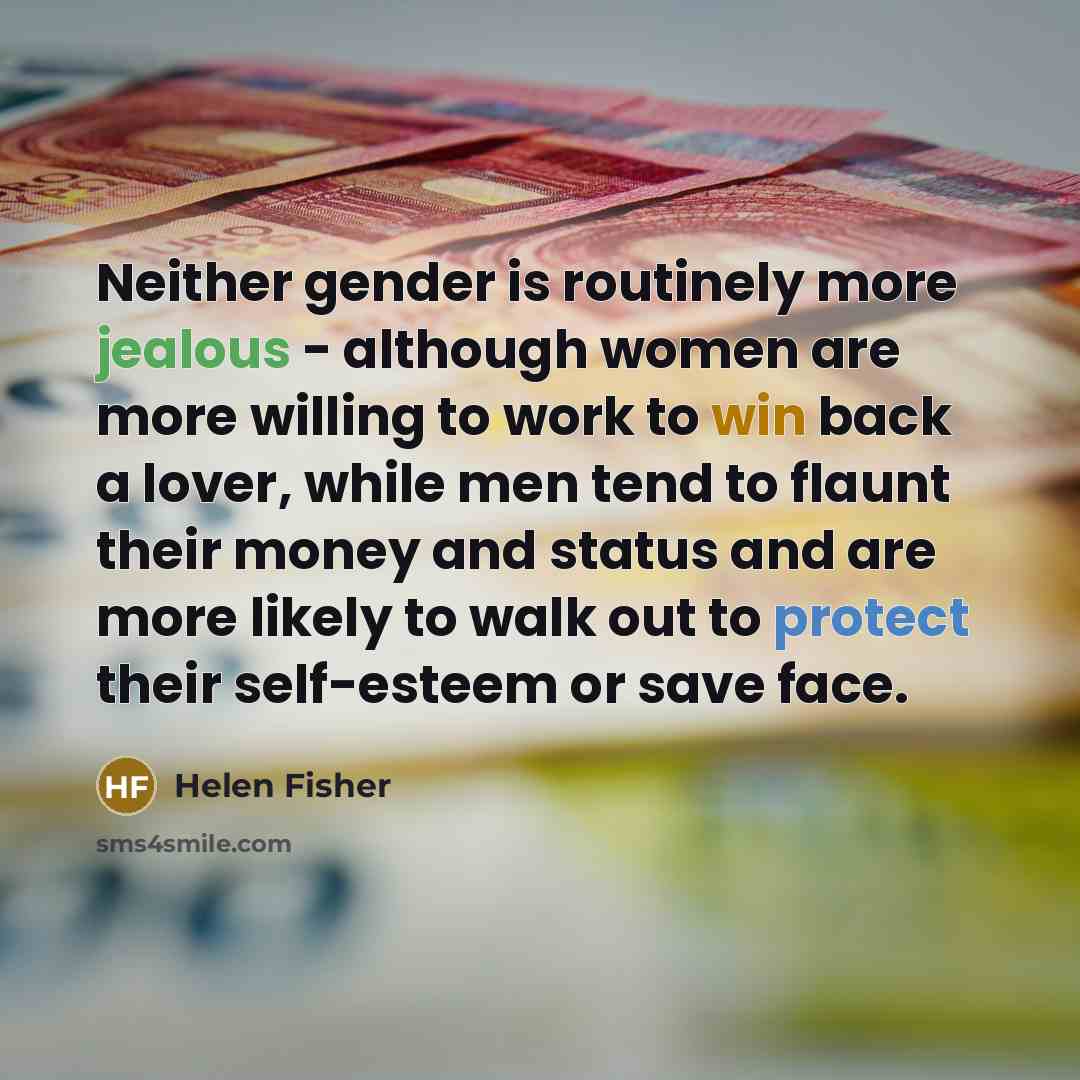 “Neither gender is routinely more jealous - although women are…” quote by Helen Fisher