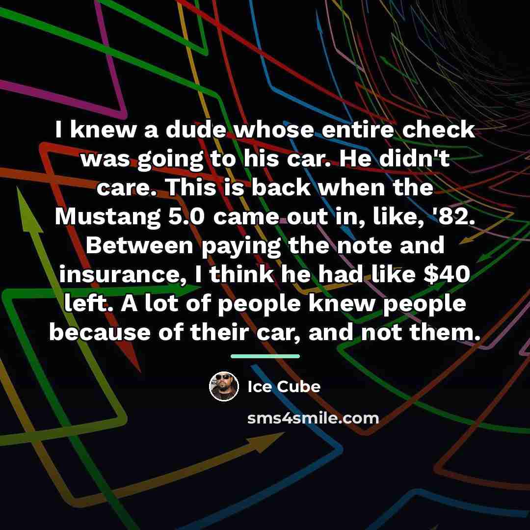 “I knew a dude whose entire check was going to…” quote by Ice Cube
