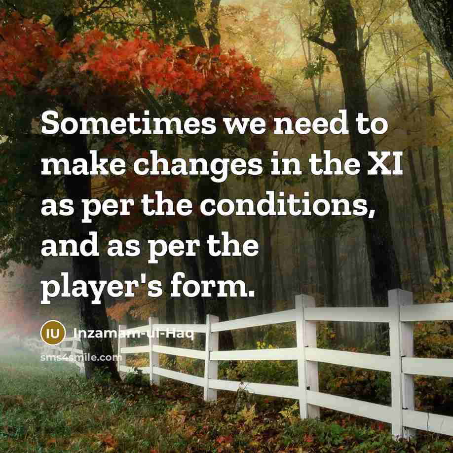 “Sometimes we need to make changes in the XI as…” quote by Inzamam-ul-Haq