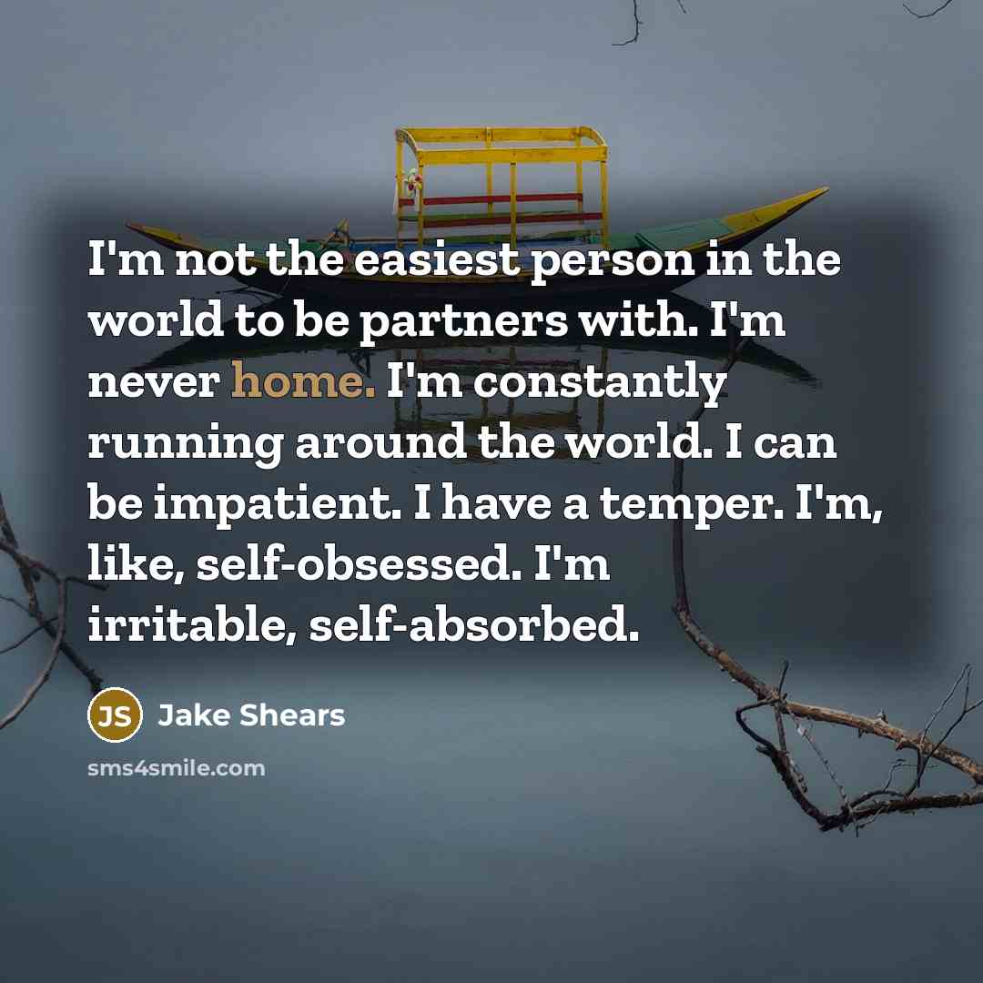 “I'm not the easiest person in the world to be…” quote by Jake Shears