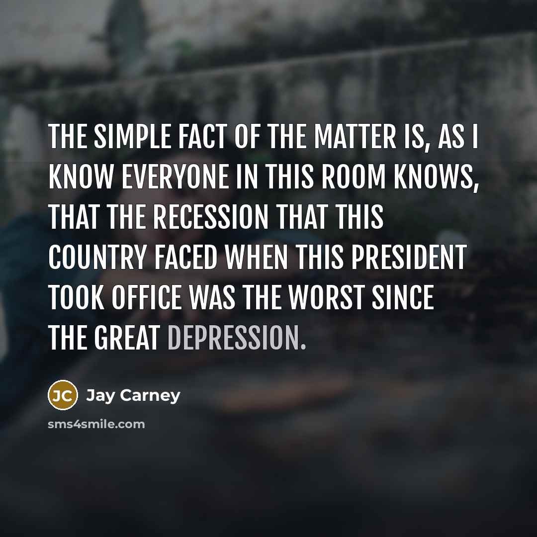 “The simple fact of the matter is, as I know…” quote by Jay Carney