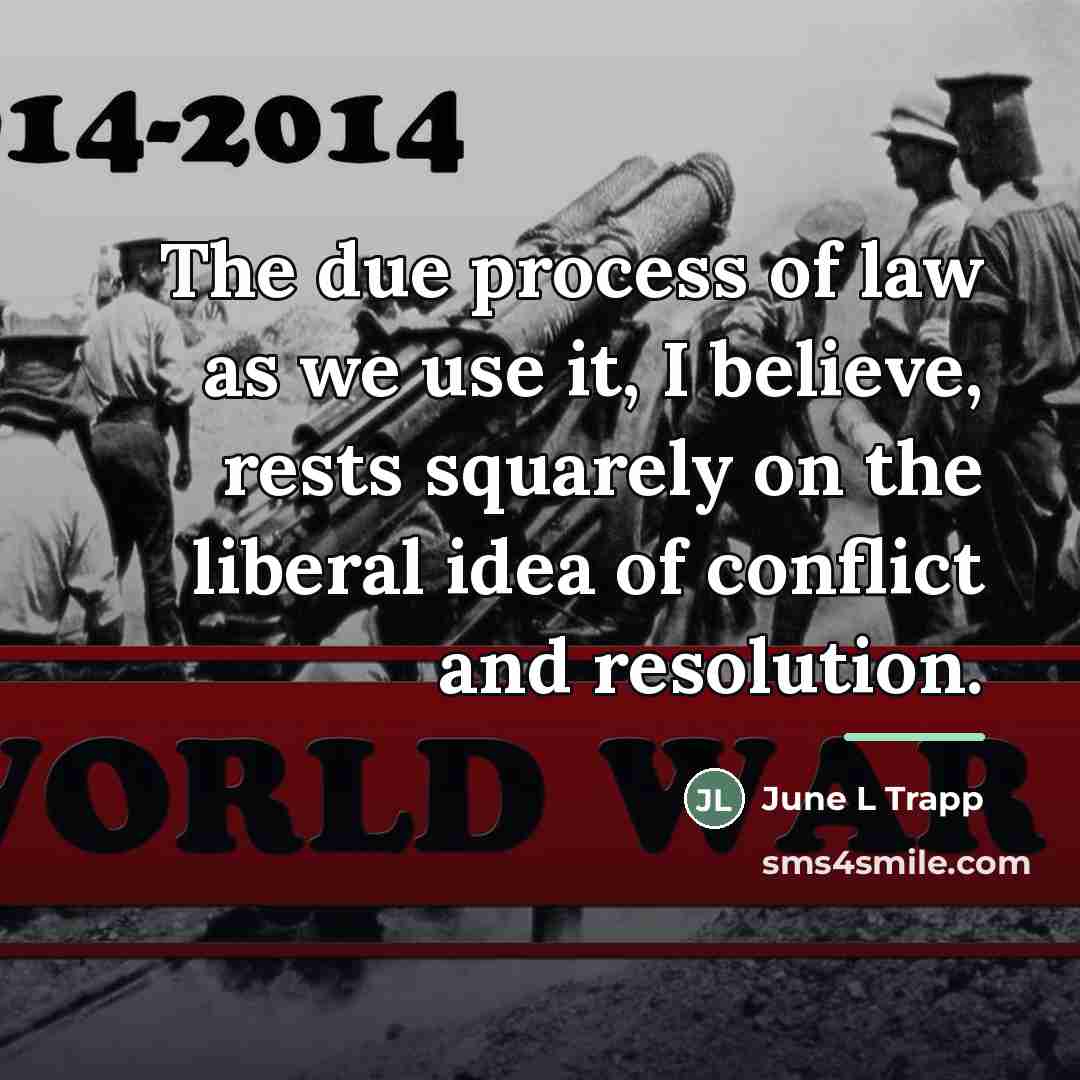 “The due process of law as we use it, I…” quote by June L Trapp