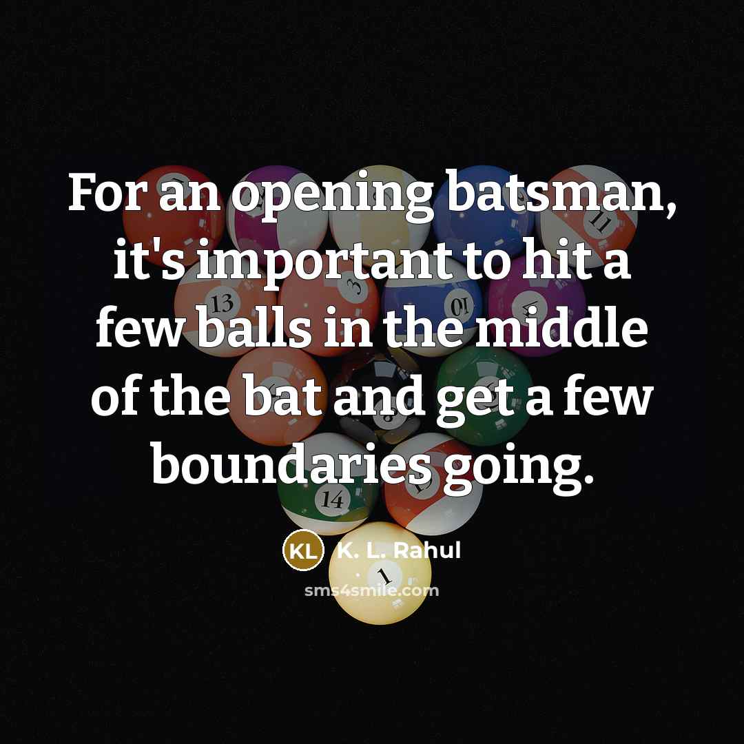 “For an opening batsman, it's important to hit a few…” quote by K. L. Rahul