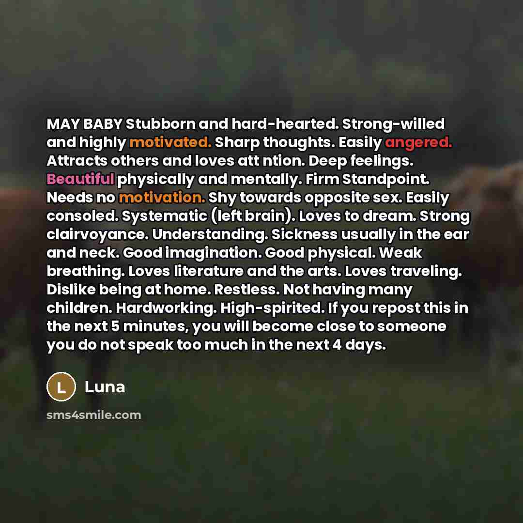 “MAY BABY Stubborn and hard-hearted. Strong-willed and highly motivated. Sharp…” quote by Luna