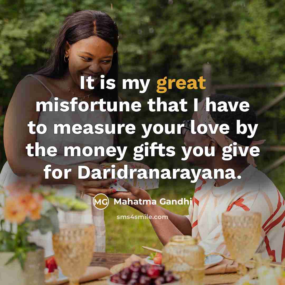 “It is my great misfortune that I have to measure…” quote by Mahatma Gandhi