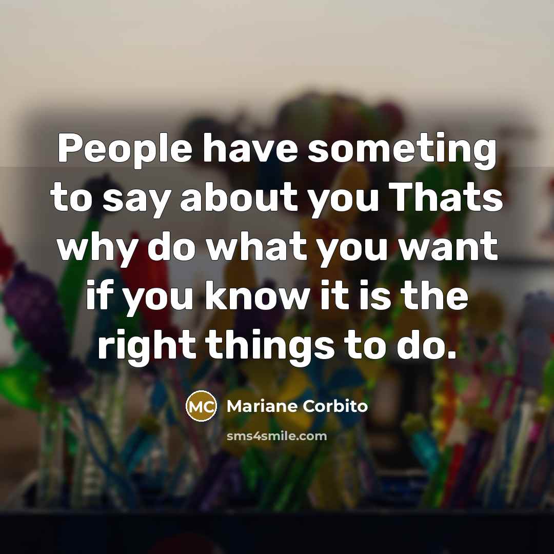 “People have someting to say about you Thats why do…” quote by Mariane Corbito
