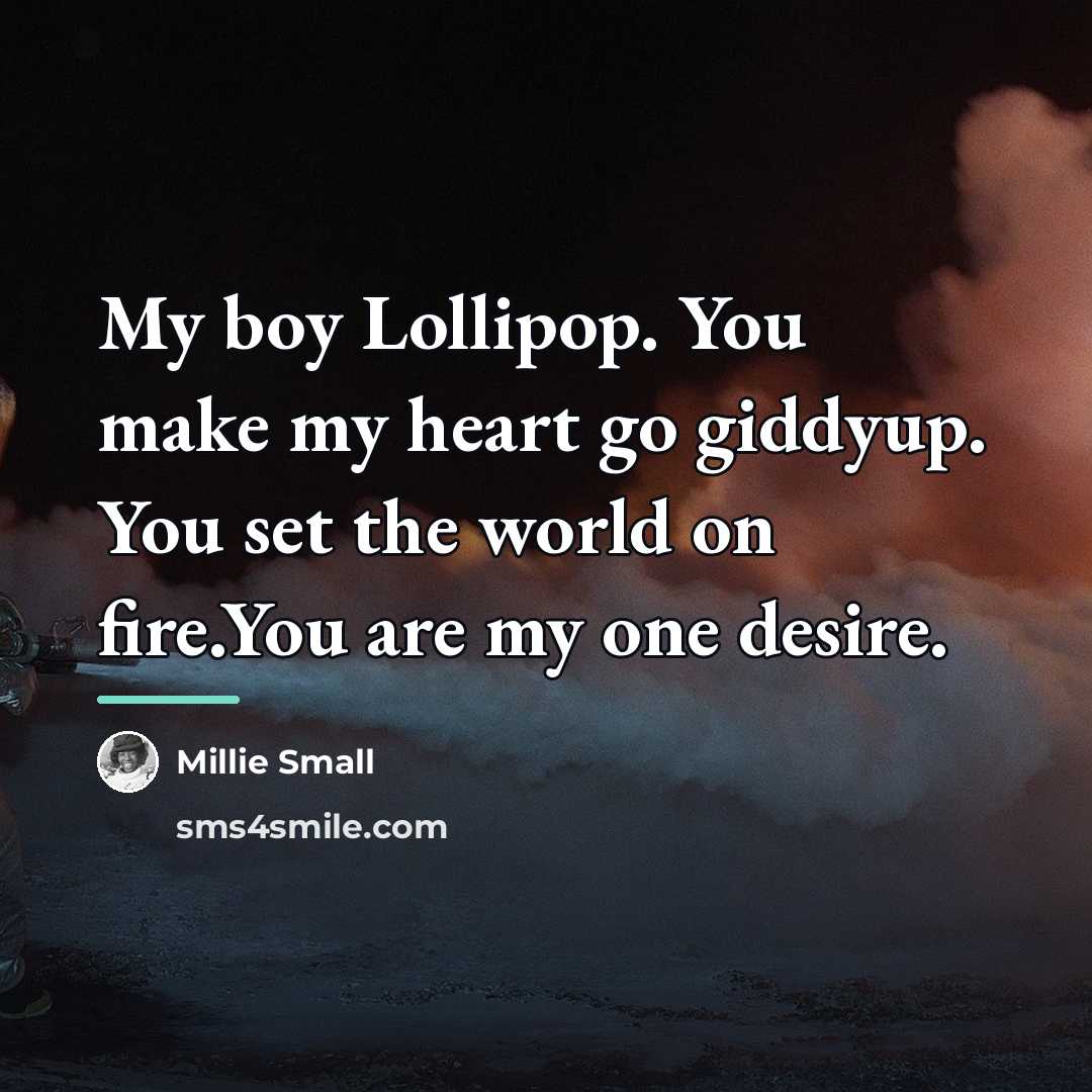 “My boy Lollipop. You make my heart go giddyup. You…” quote by Millie Small