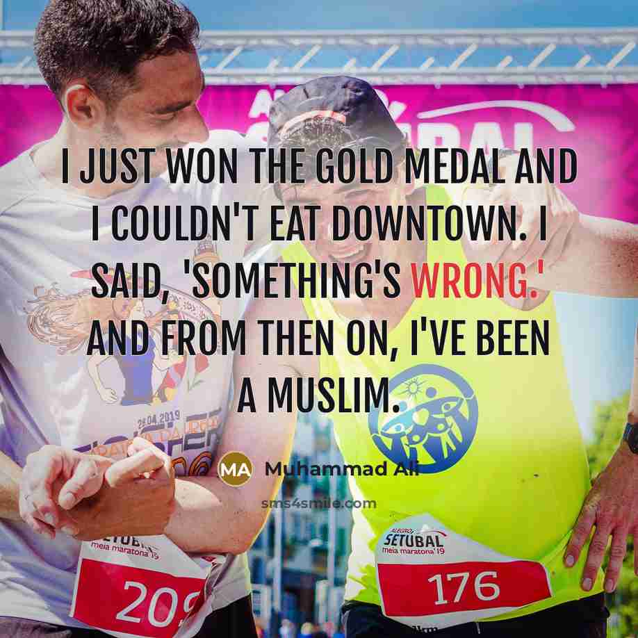 “I just won the gold medal and I couldn't eat…” quote by Muhammad Ali