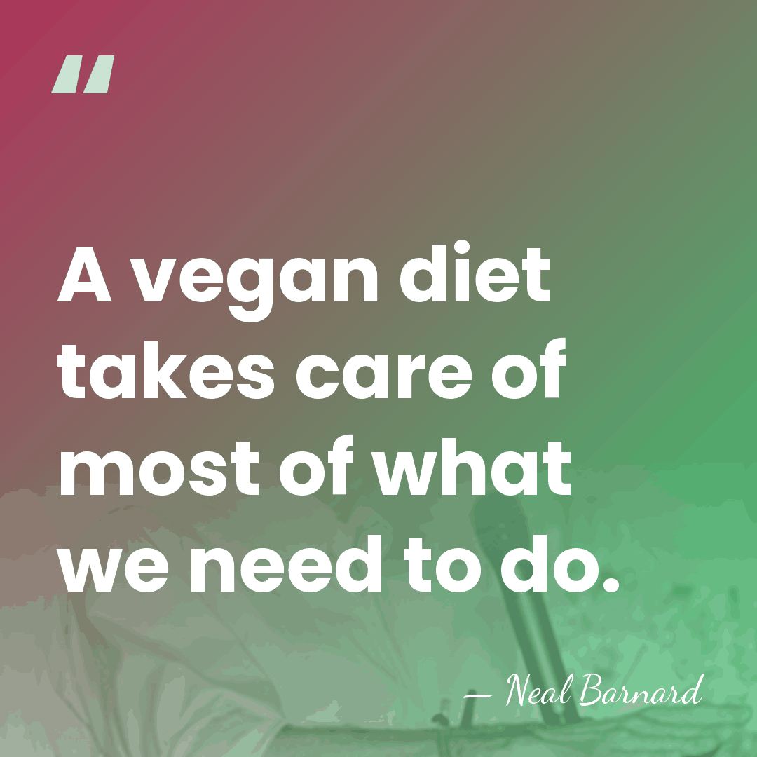 A vegan diet takes care of most of what we need to&hellip; - Neal Barnard