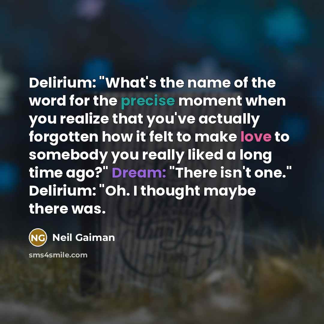 “Delirium: "What's the name of the word for the precise…” quote by Neil Gaiman