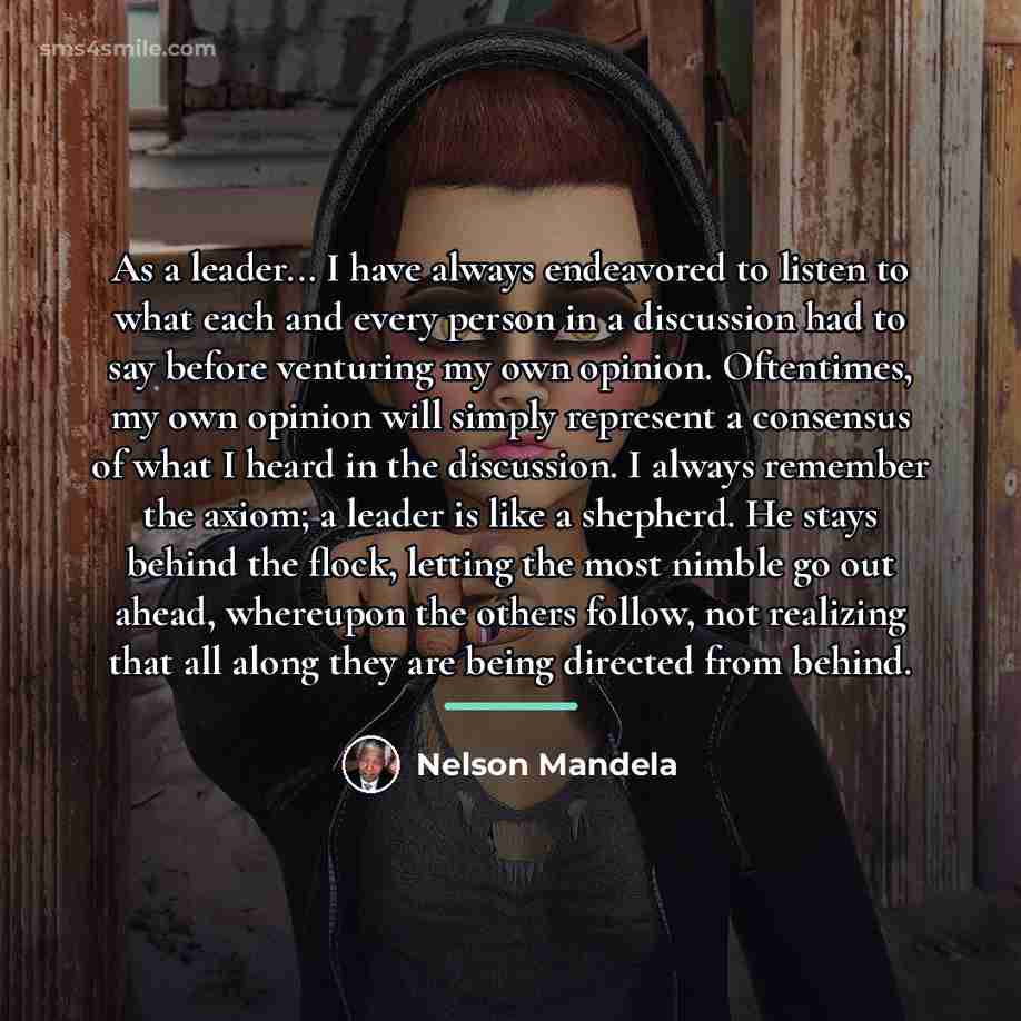 “As a leader... I have always endeavored to listen to…” quote by Nelson Mandela