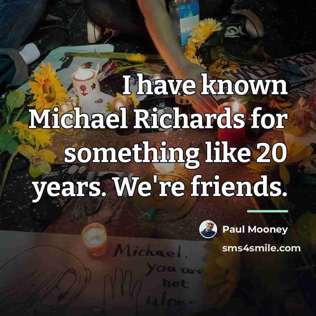 “I have known Michael Richards for something like 20 years.…” quote by Paul Mooney