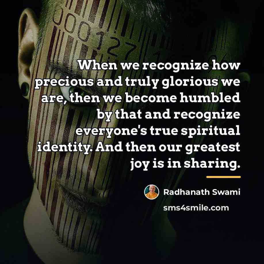 “When we recognize how precious and truly glorious we are,…” quote by Radhanath Swami