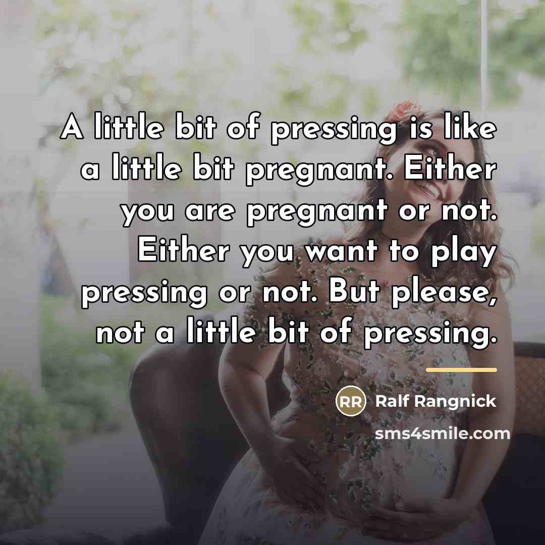 “A little bit of pressing is like a little bit…” quote by Ralf Rangnick