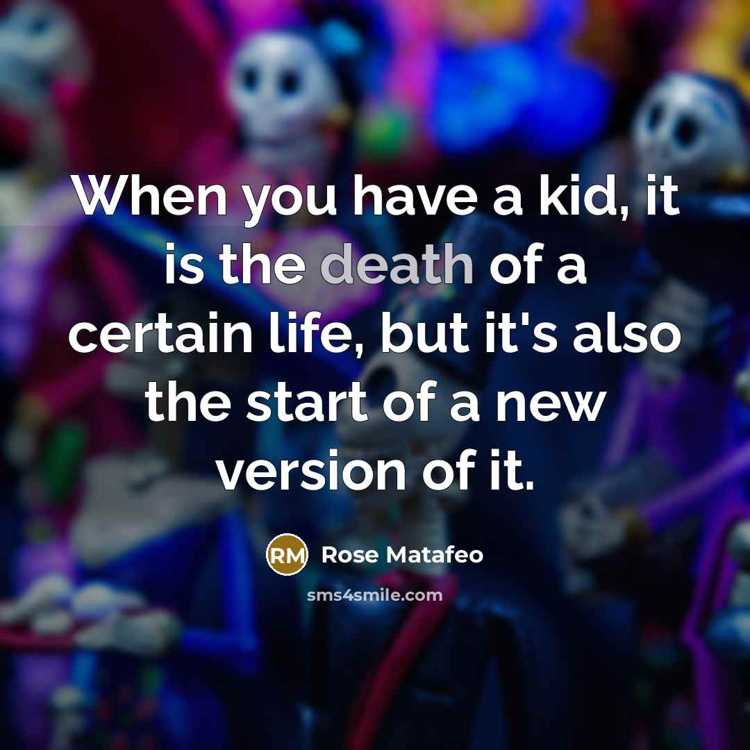 “When you have a kid, it is the death of…” quote by Rose Matafeo