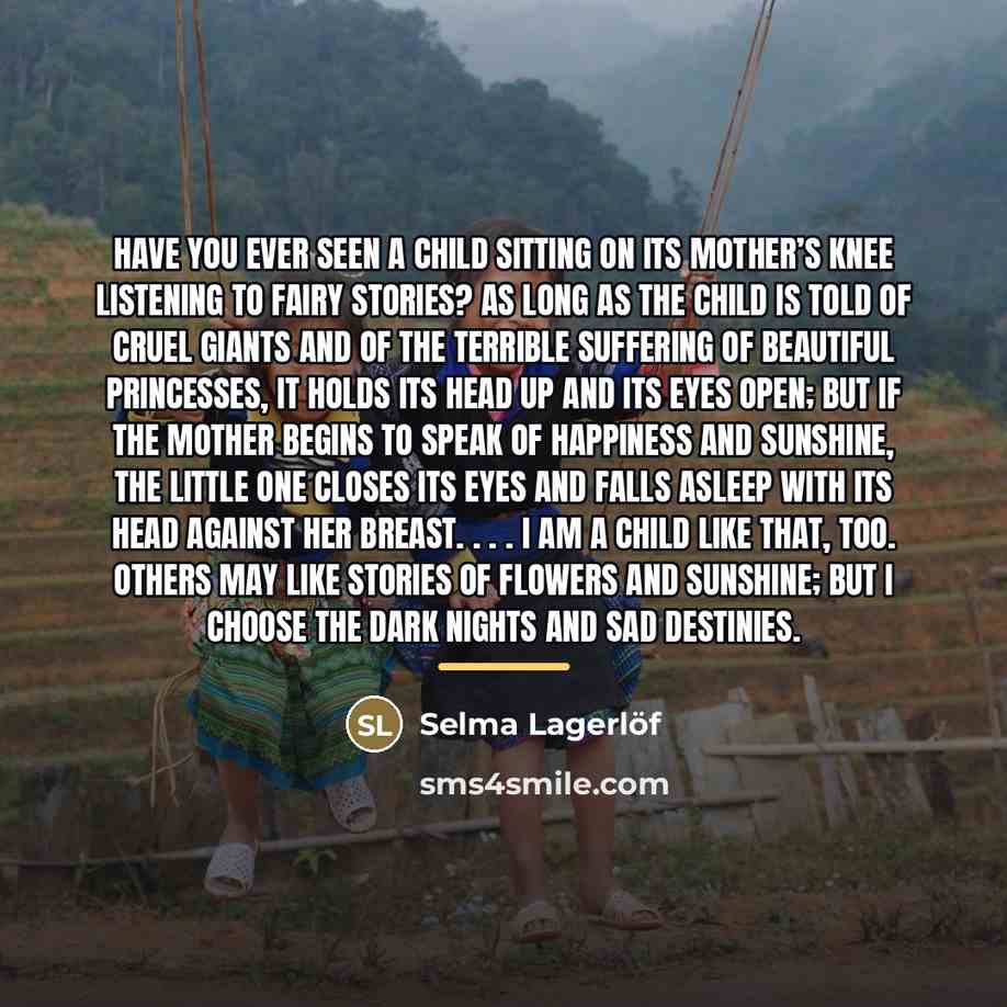 “Have you ever seen a child sitting on its mother’s…” quote by Selma Lagerlöf