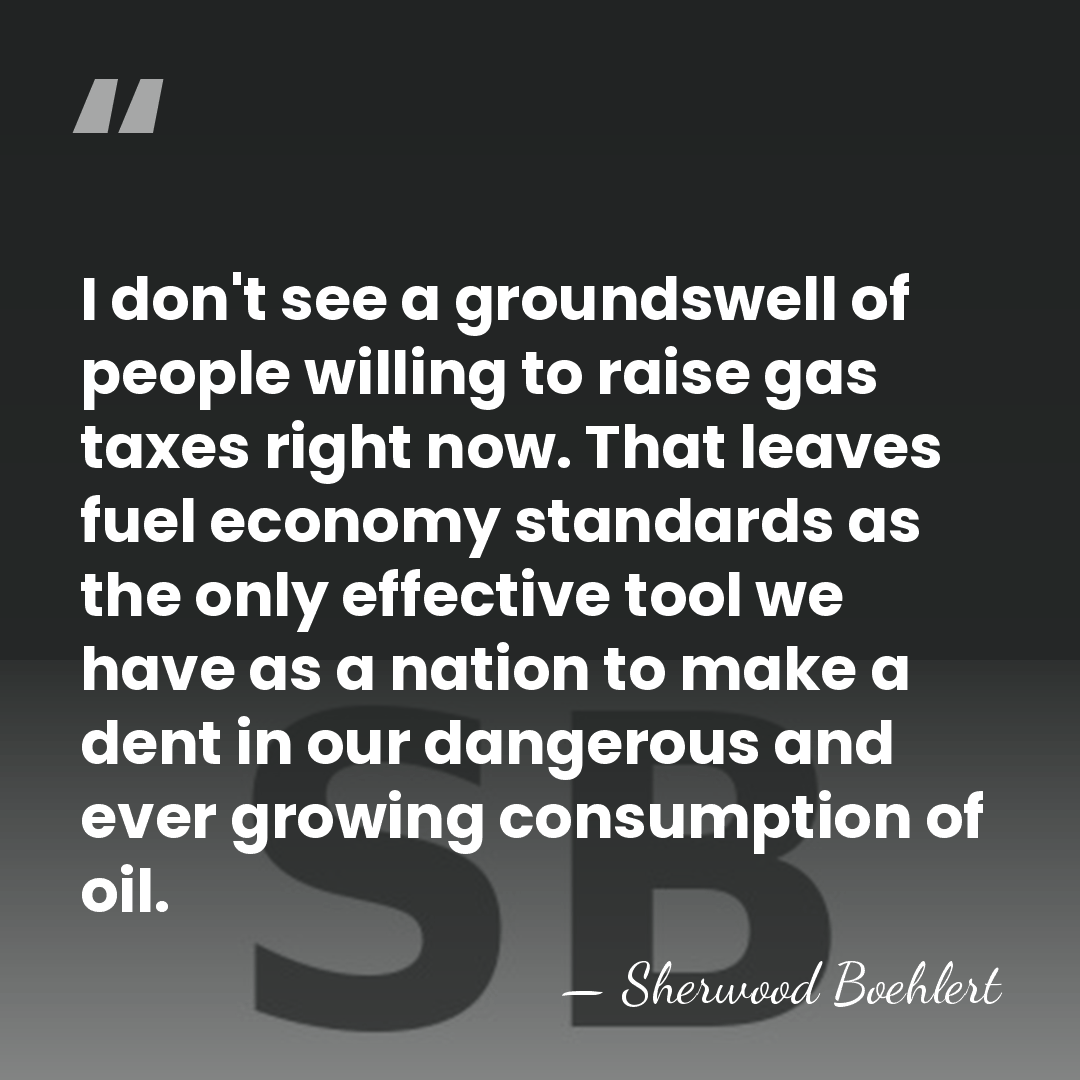 I don't see a groundswell of people willing to raise gas taxes&hellip; - Sherwood Boehlert