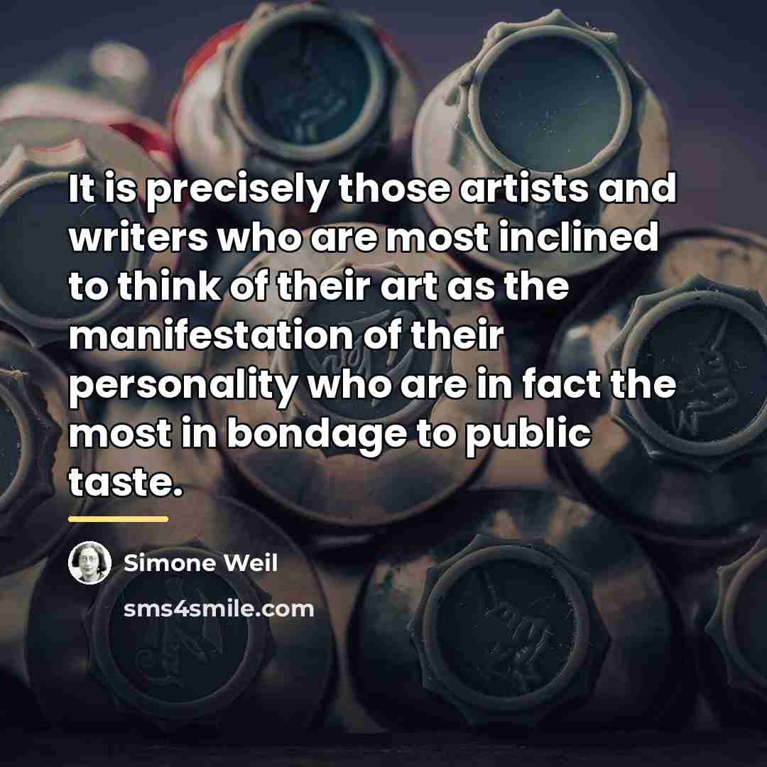 “It is precisely those artists and writers who are most…” quote by Simone Weil