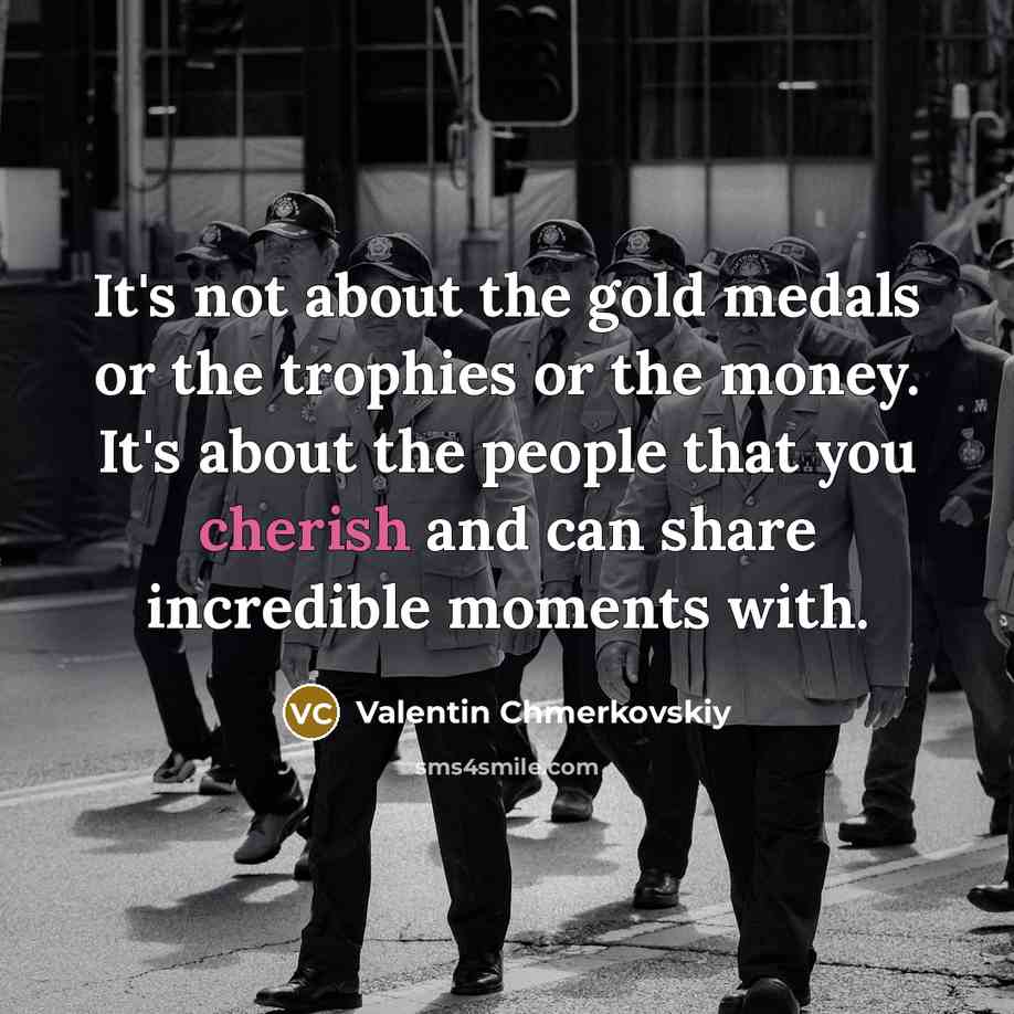 “It's not about the gold medals or the trophies or…” quote by Valentin Chmerkovskiy