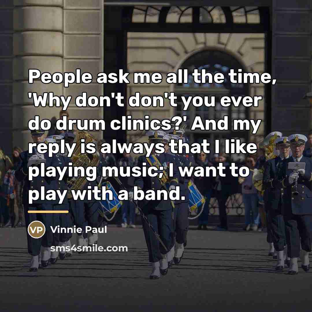 “People ask me all the time, 'Why don't don't you…” quote by Vinnie Paul