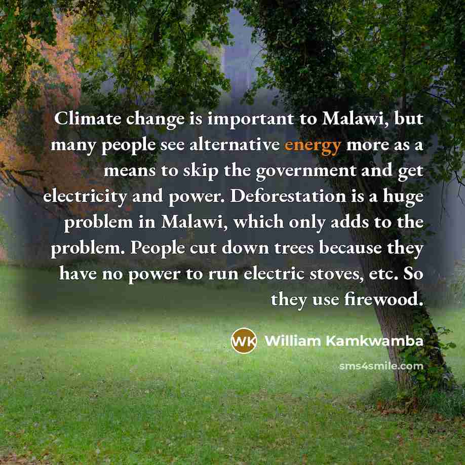“Climate change is important to Malawi, but many people see…” quote by William Kamkwamba