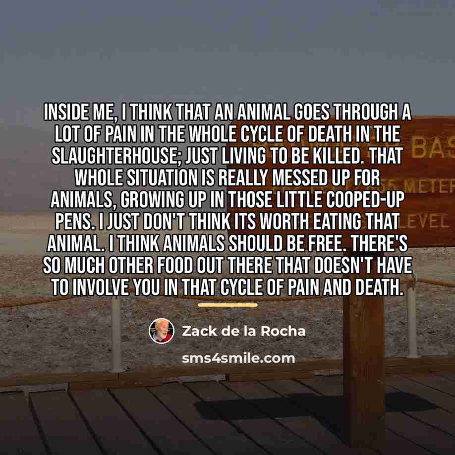 “Inside me, I think that an animal goes through a…” quote by Zack de la Rocha