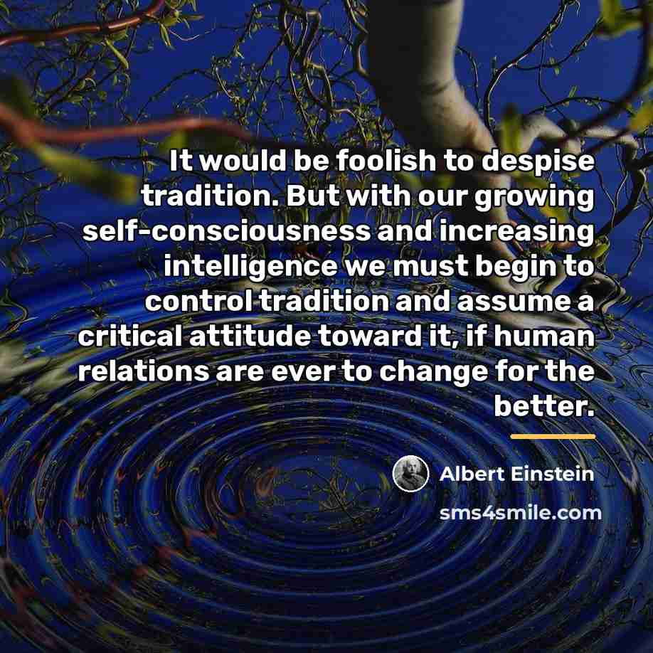 “It would be foolish to despise tradition. But with our…” quote by Albert Einstein