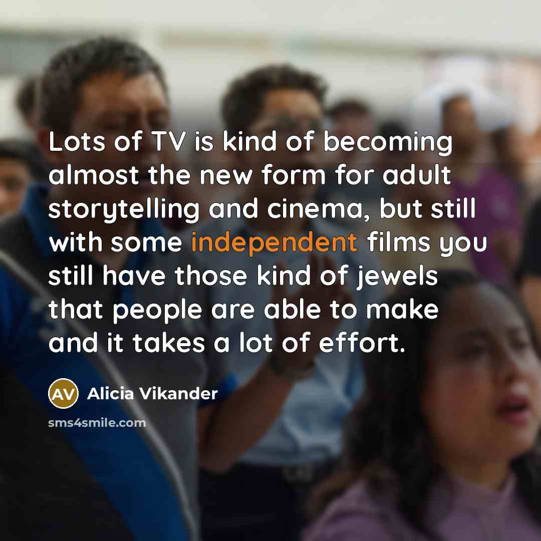“Lots of TV is kind of becoming almost the new…” quote by Alicia Vikander