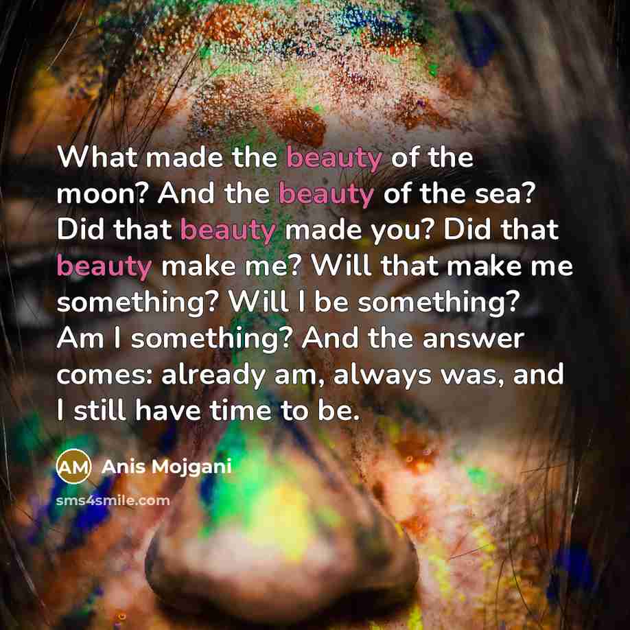 “What made the beauty of the moon? And the beauty…” quote by Anis Mojgani