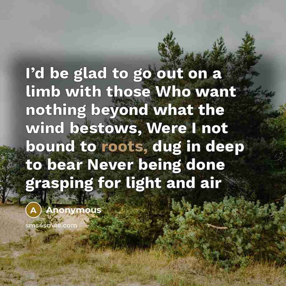 “I’d be glad to go out on a limb with…” quote by Anonymous