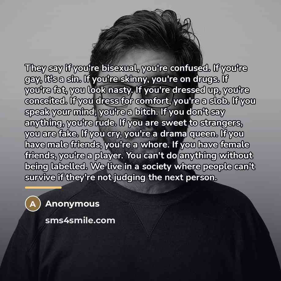 “They say if you're bisexual, you're confused. If you're gay,…” quote by Anonymous