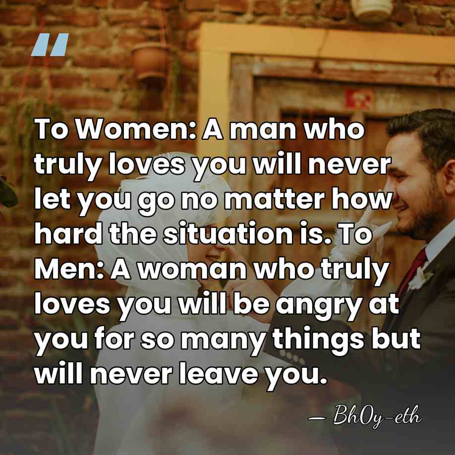 To Women: A man who truly loves you will never let you&hellip; - Bh0y-eth